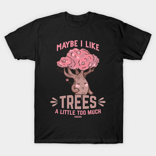 I like trees T-Shirt by fansinn